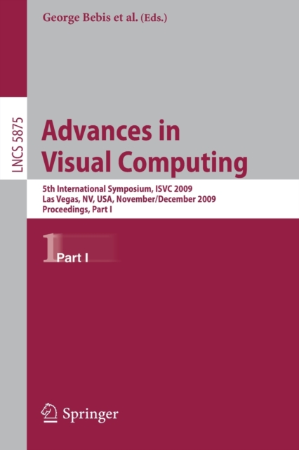 Advances in Visual Computing : 5th International Symposium, ISVC 2009, Las Vegas, NV, USA, November 30 - December 2, 2009, Proceedings, Part I, Paperback / softback Book