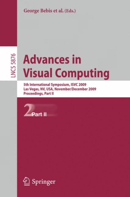 Advances in Visual Computing : 5th International Symposium, ISVC 2009, Las Vegas, NV, USA, November 30 - December 2, 2009, Proceedings, Part II, Paperback / softback Book
