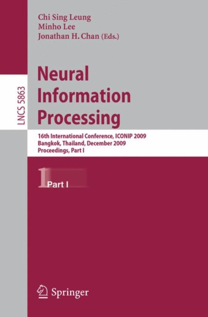 Neural Information Processing : 16th International Conference, ICONIP 2009, Bangkok, Thailand, December 1-5, 2009, Proceedings, Part I, Paperback / softback Book