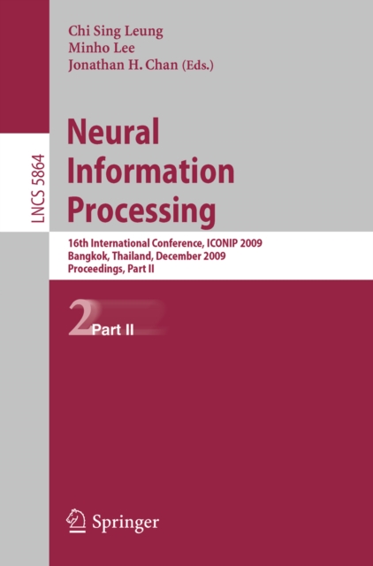 Neural Information Processing : 16th International Conference, ICONIP 2009, Bangkok, Thailand, December 1-5, 2009, Proceedings, Part II, PDF eBook