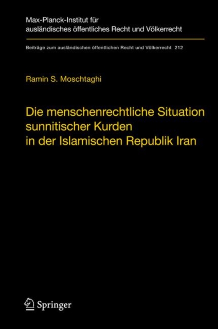 Die menschenrechtliche Situation sunnitischer Kurden in der Islamischen Republik Iran : Probleme der Verwirklichung der Menschenrechte in einer stark religios gepragten Rechtsordnung im Spannungsfeld, Hardback Book