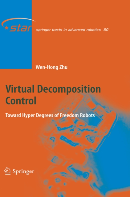 Virtual Decomposition Control : Toward Hyper Degrees of Freedom Robots, PDF eBook