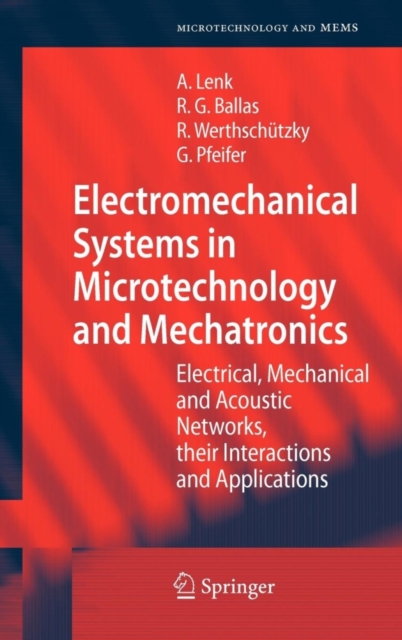 Electromechanical Systems in Microtechnology and Mechatronics : Electrical, Mechanical and Acoustic Networks, their Interactions and Applications, Hardback Book