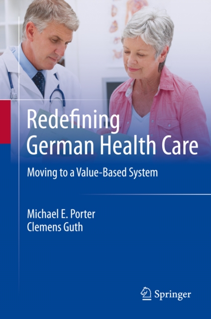 Redefining German Health Care : Moving to a Value-Based System, PDF eBook
