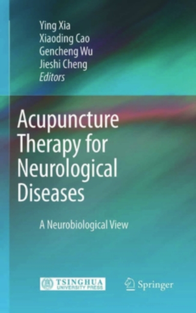 Acupuncture Therapy for Neurological Diseases : A Neurobiological View, PDF eBook