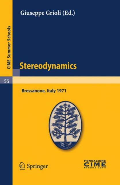 Stereodynamics : Lectures Given at a Summer School of the Centro Internazionale Matematico Estivo (C.I.M.E.) Held in Bressanone (Bolzano), Italy, June 2-12, 1971, Paperback / softback Book