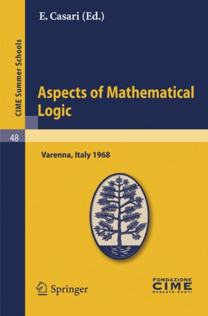 Aspects of Mathematical Logic : Lectures given at a Summer School of the Centro Internazionale Matematico Estivo (C.I.M.E.) held in Varenna (Como), Italy, September 9-17, 1968, Paperback / softback Book