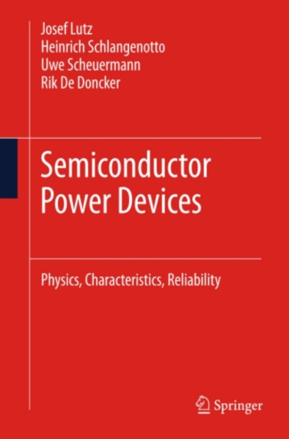 Semiconductor Power Devices : Physics, Characteristics, Reliability, PDF eBook