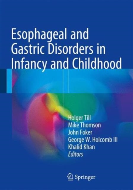 Esophageal and Gastric Disorders in Infancy and Childhood, Hardback Book