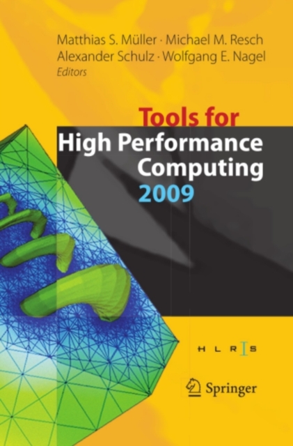 Tools for High Performance Computing 2009 : Proceedings of the 3rd International Workshop on Parallel Tools for High Performance Computing, September 2009, ZIH, Dresden, PDF eBook