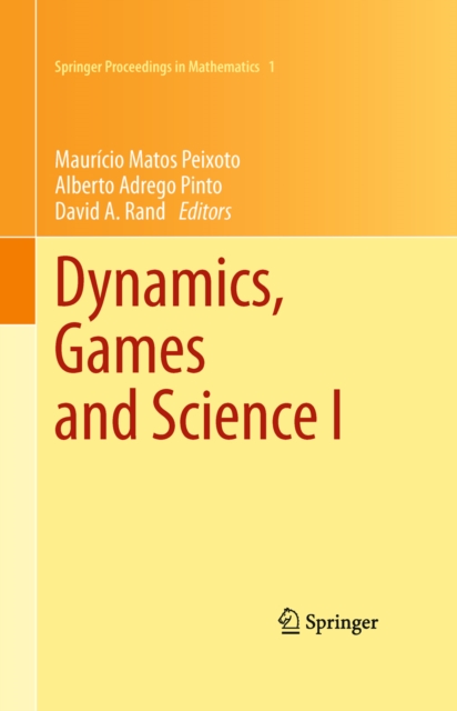 Dynamics, Games and Science I : DYNA 2008, in Honor of Mauricio Peixoto and David Rand, University of Minho, Braga, Portugal, September 8-12, 2008, PDF eBook