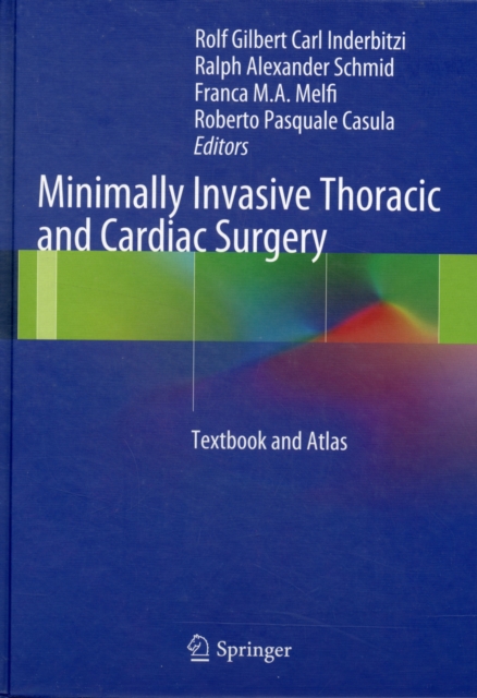 Minimally Invasive Thoracic and Cardiac Surgery : Textbook and Atlas, Hardback Book