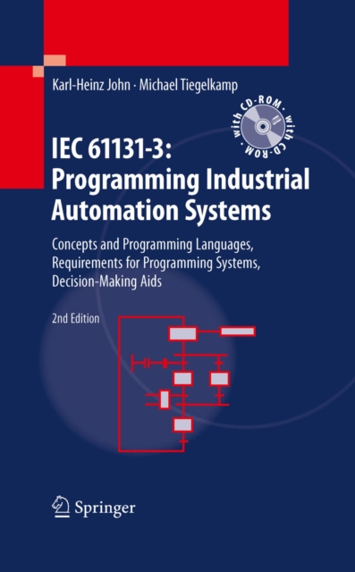 IEC 61131-3: Programming Industrial Automation Systems : Concepts and Programming Languages, Requirements for Programming Systems, Decision-Making Aids, PDF eBook