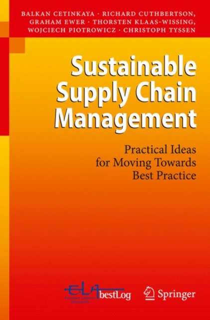 Sustainable Supply Chain Management : Practical Ideas for Moving Towards Best Practice, Paperback / softback Book