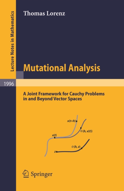 Mutational Analysis : A Joint Framework for Cauchy Problems in and Beyond Vector Spaces, PDF eBook