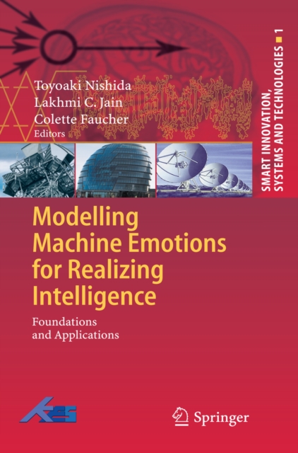 Modelling Machine Emotions for Realizing Intelligence : Foundations and Applications, PDF eBook