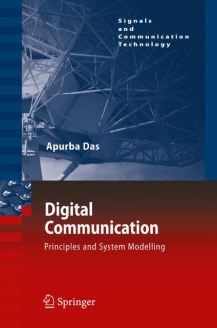 Digital Communication : Principles and System Modelling, Hardback Book