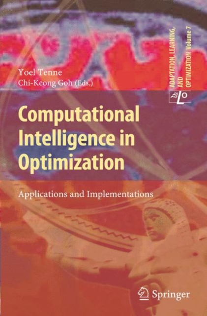 Computational Intelligence in Optimization : Applications and Implementations, Hardback Book