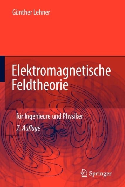 Elektromagnetische Feldtheorie : F r Ingenieure Und Physiker, Paperback / softback Book