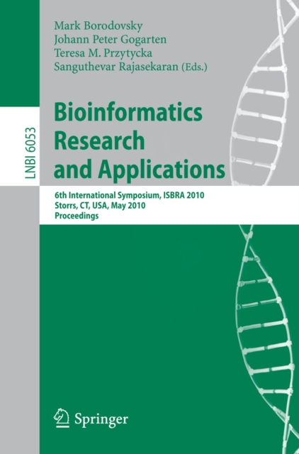 Bioinformatics Research and Applications : 6th International Symposium, ISBRA 2010, Storrs, CT, USA, May 23-26, 2010. Proceedings, PDF eBook