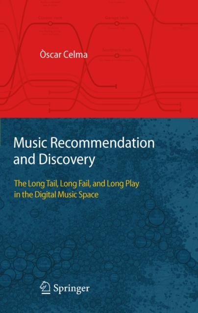 Music Recommendation and Discovery : The Long Tail, Long Fail, and Long Play in the Digital Music Space, PDF eBook