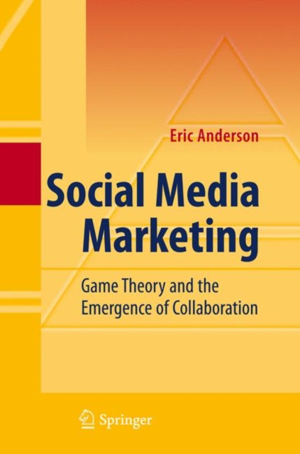 Social Media Marketing : Game Theory and the Emergence of Collaboration, Hardback Book