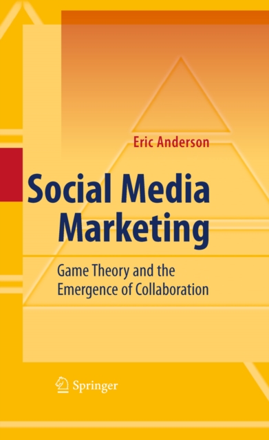 Social Media Marketing : Game Theory and the Emergence of Collaboration, PDF eBook