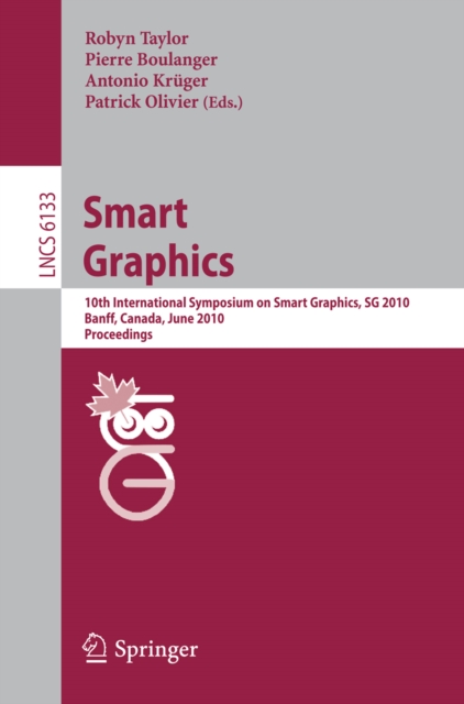 Smart Graphics : 10th International Symposium on Smart Graphics, Banff, Canada, June 24-26 Proceedings, PDF eBook