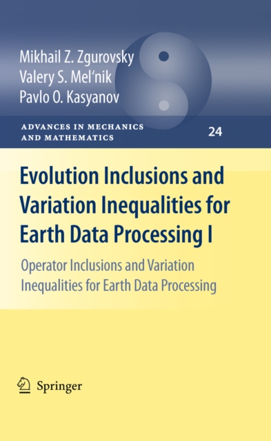 Evolution Inclusions and Variation Inequalities for Earth Data Processing I : Operator Inclusions and Variation Inequalities for Earth Data Processing, PDF eBook