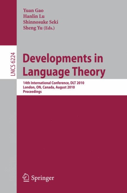 Developments in Language Theory : 14th International Conference, DLT 2010, London, ON, Canada, August 17-20, 2010, Proceedings, Paperback / softback Book