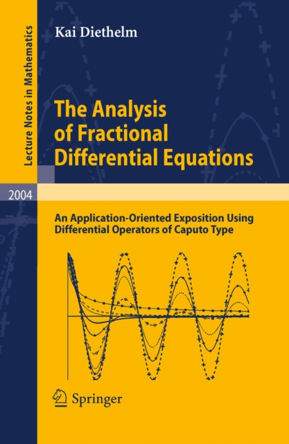 The Analysis of Fractional Differential Equations : An Application-Oriented Exposition Using Differential Operators of Caputo Type, PDF eBook