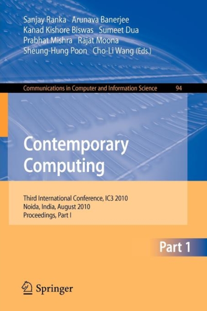 Contemporary Computing : Third International Conference, IC3 2010, Noida, India, August 9-11, 2010. Proceedings, Part I, Paperback / softback Book