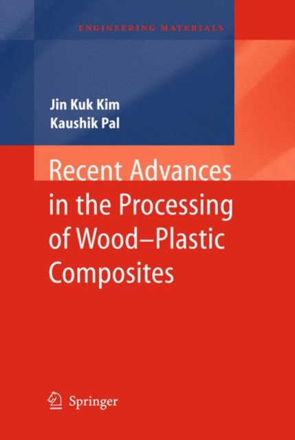 Recent Advances in the Processing of Wood-Plastic Composites, Hardback Book