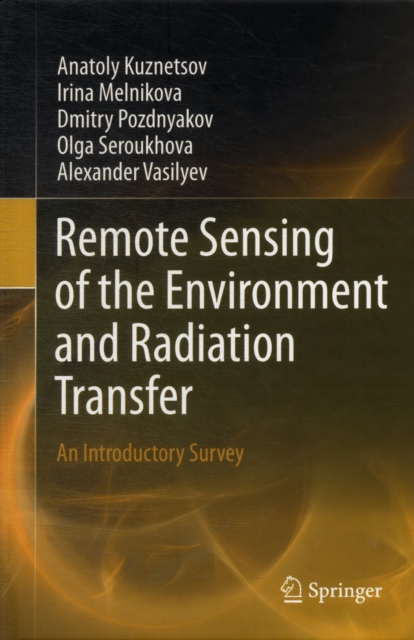 Remote Sensing of the Environment and Radiation Transfer : An Introductory Survey, Hardback Book