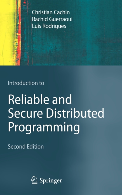 Introduction to Reliable and Secure Distributed Programming, Hardback Book