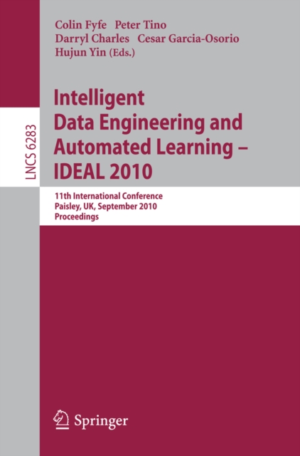 Intelligent Data Engineering and Automated Learning -- IDEAL 2010 : 11th International Conference, Paisley, UK, September 1-3, 2010, Proceedings, PDF eBook