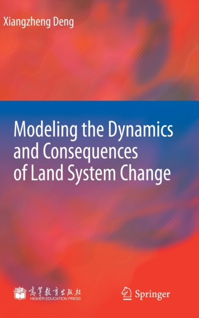 Modeling the Dynamics and Consequences of Land System Change, Hardback Book