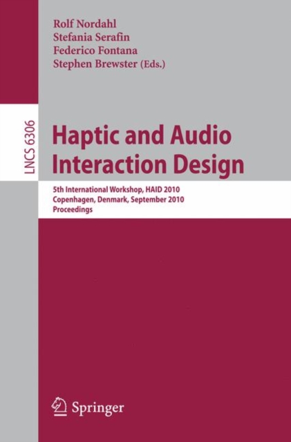 Haptic and Audio Interaction Design : 5th International Workshop, HAID 2010, Copenhagen, Denmark, September 16-17, 2010, Proceedings, Paperback / softback Book
