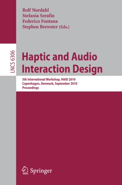 Haptic and Audio Interaction Design : 5th International Workshop, HAID 2010, Copenhagen, Denmark, September 16-17, 2010, Proceedings, PDF eBook
