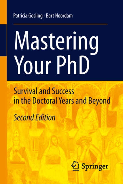 Mastering Your PhD : Survival and Success in the Doctoral Years and Beyond, PDF eBook