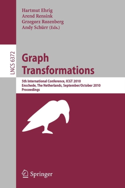 Graph Transformations : 5th International Conference, ICGT 2010, Twente, The Netherlands, September 27--October 2, 2010, Proceedings, Paperback / softback Book