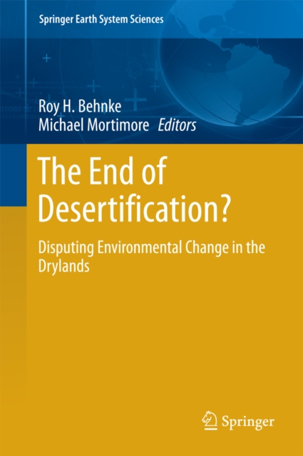 The End of Desertification? : Disputing Environmental Change in the Drylands, PDF eBook