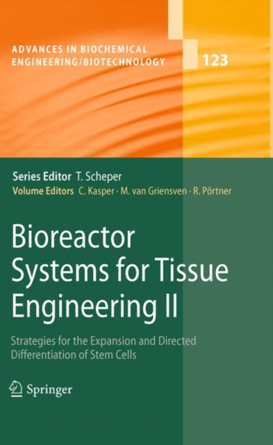 Bioreactor Systems for Tissue Engineering II : Strategies for the Expansion and Directed Differentiation of Stem Cells, Hardback Book