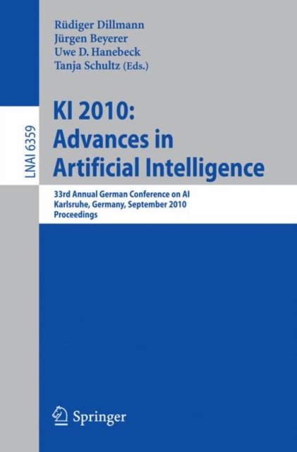 KI 2010: Advances in Artificial Intelligence : 33rd Annual German Conference on AI, Karlsruhe, Germany, September 21-24, 2010, Proceedings, Paperback / softback Book