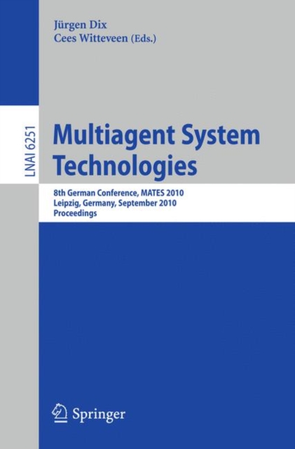 Multiagent System Technologies : 8th German Conference, MATES 2010, Leipzig, Germany, September 27-29, 2010 Proceedings, Paperback / softback Book