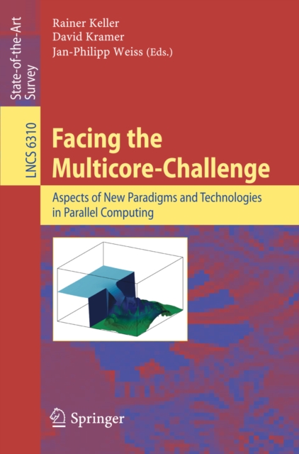 Facing the Multicore-Challenge : Aspects of New Paradigms and Technologies in Parallel Computing, PDF eBook