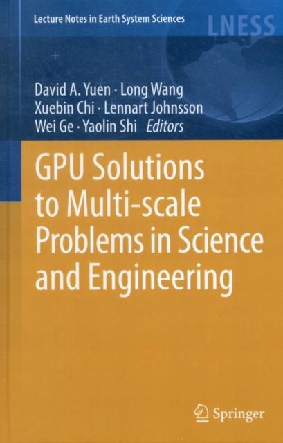 GPU Solutions to Multi-Scale Problems in Science and Engineering, Hardback Book