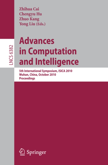 Advances in Computation and Intelligence : 5th International Symposium, ISICA 2010, Wuhan, China, October 22-24, 2010, Proceedings, PDF eBook
