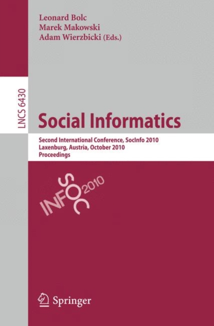 Social Informatics : Second International Conference, SocInfo 2010, Laxenburg, Austria, October 27-29, 2010, Proceedings, Paperback / softback Book