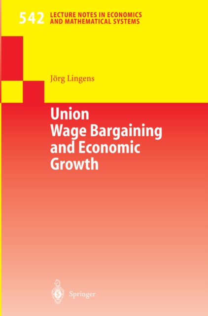 Union Wage Bargaining and Economic Growth, PDF eBook